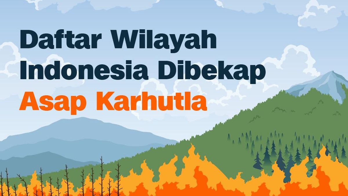 INFOGRAFIS: Daftar Wilayah Indonesia Dibekap Asap Karhutla 1 841854a39421c6d96373eda387e7127185616ff3d312b6619730b4b28c35422f